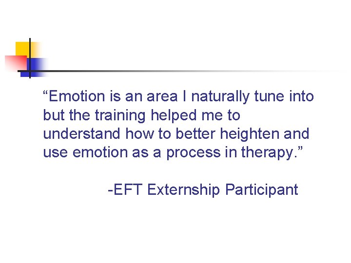 “Emotion is an area I naturally tune into but the training helped me to