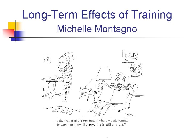 Long-Term Effects of Training Michelle Montagno 