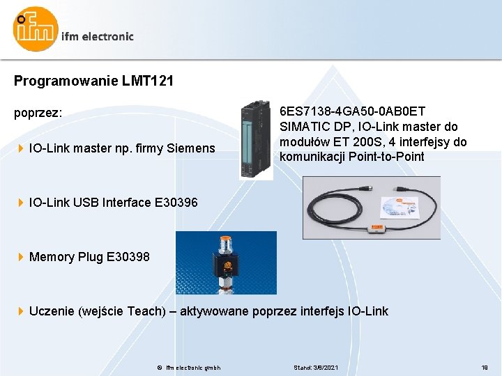 Programowanie LMT 121 poprzez: 4 IO-Link master np. firmy Siemens 6 ES 7138 -4