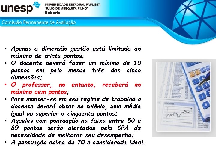 Reitoria • Apenas a dimensão gestão está limitada ao máximo de trinta pontos; •