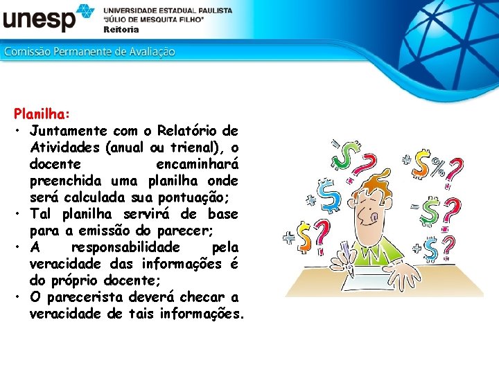 Reitoria Planilha: • Juntamente com o Relatório de Atividades (anual ou trienal), o docente