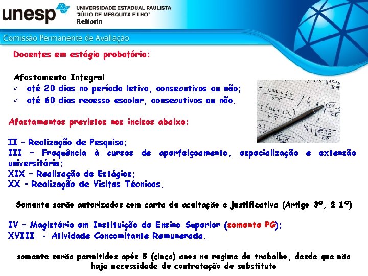 Reitoria Docentes em estágio probatório: Afastamento Integral ü até 20 dias no período letivo,