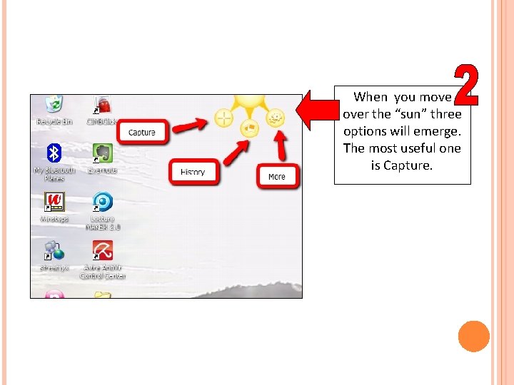 When you move over the “sun” three options will emerge. The most useful one