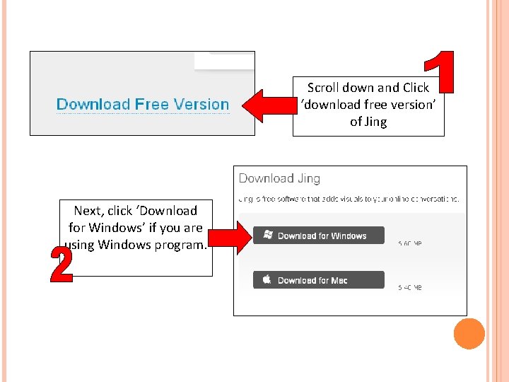 Scroll down and Click ‘download free version’ of Jing Next, click ‘Download for Windows’