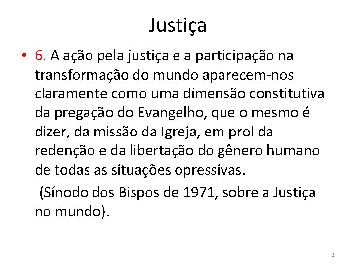 Justiça • 6. A ação pela justiça e a participação na transformação do mundo