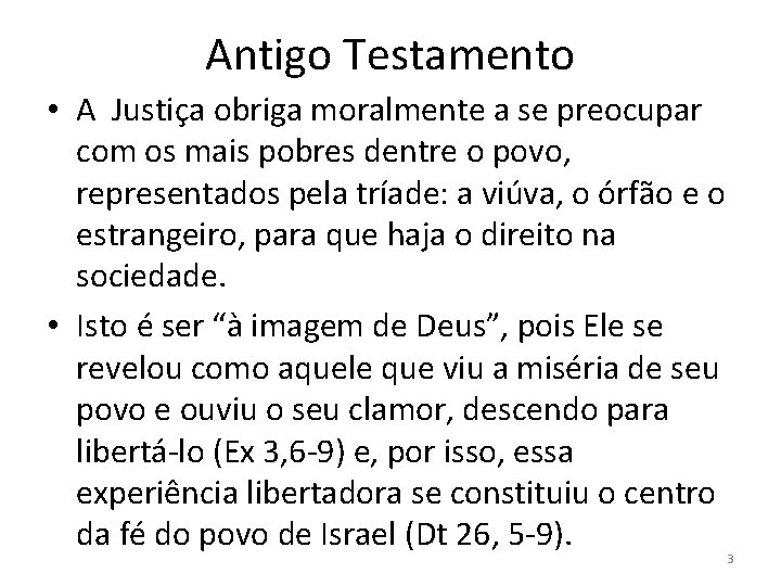 Antigo Testamento • A Justiça obriga moralmente a se preocupar com os mais pobres