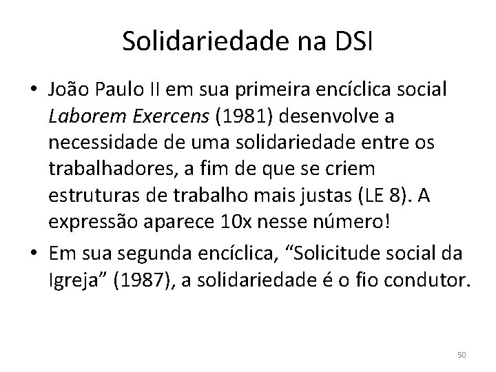 Solidariedade na DSI • João Paulo II em sua primeira encíclica social Laborem Exercens