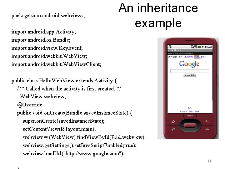 An inheritance example package com. android. webviews; import android. app. Activity; import android. os.