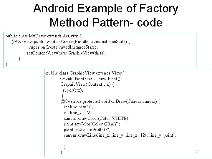 Android Example of Factory Method Pattern- code public class My. Draw extends Activity {