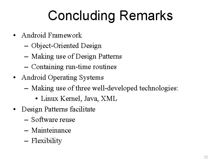 Concluding Remarks • Android Framework – Object-Oriented Design – Making use of Design Patterns