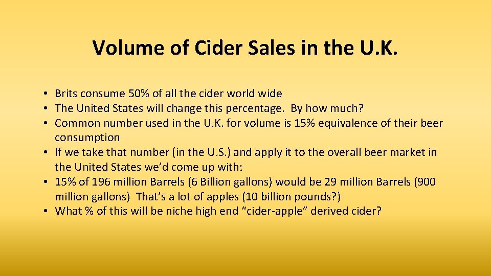 Volume of Cider Sales in the U. K. • Brits consume 50% of all