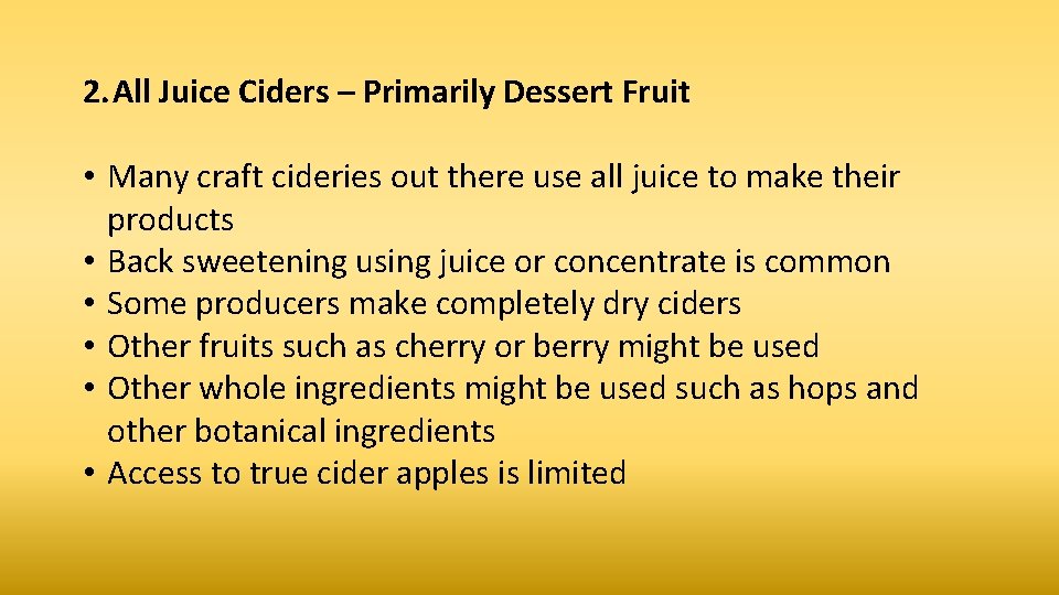 2. All Juice Ciders – Primarily Dessert Fruit • Many craft cideries out there