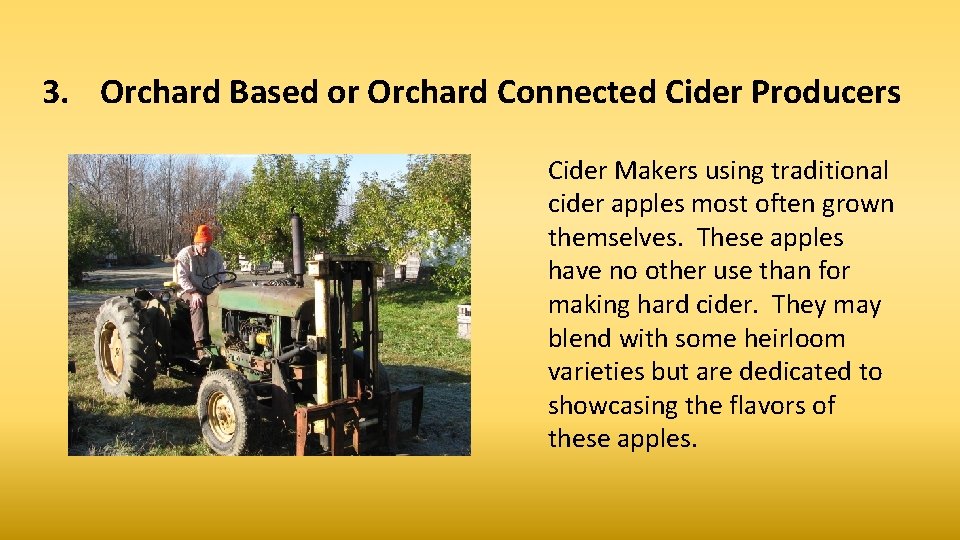 3. Orchard Based or Orchard Connected Cider Producers Cider Makers using traditional cider apples