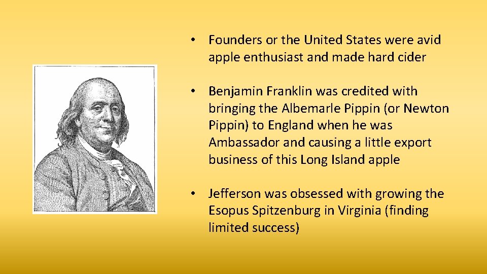  • Founders or the United States were avid apple enthusiast and made hard