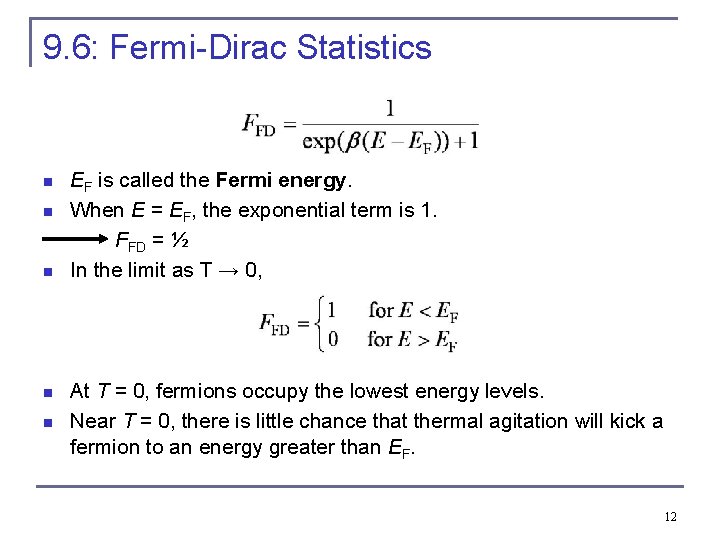 9. 6: Fermi-Dirac Statistics n n n EF is called the Fermi energy. When 9. 6: Fermi-Dirac Statistics n n n EF is called the Fermi energy. When