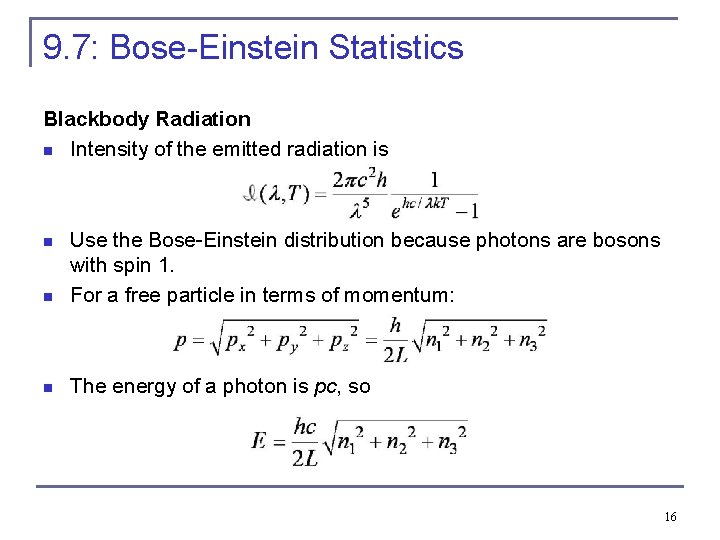 9. 7: Bose-Einstein Statistics Blackbody Radiation n Intensity of the emitted radiation is n 9. 7: Bose-Einstein Statistics Blackbody Radiation n Intensity of the emitted radiation is n