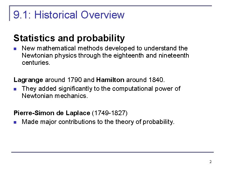 9. 1: Historical Overview Statistics and probability n New mathematical methods developed to understand 9. 1: Historical Overview Statistics and probability n New mathematical methods developed to understand