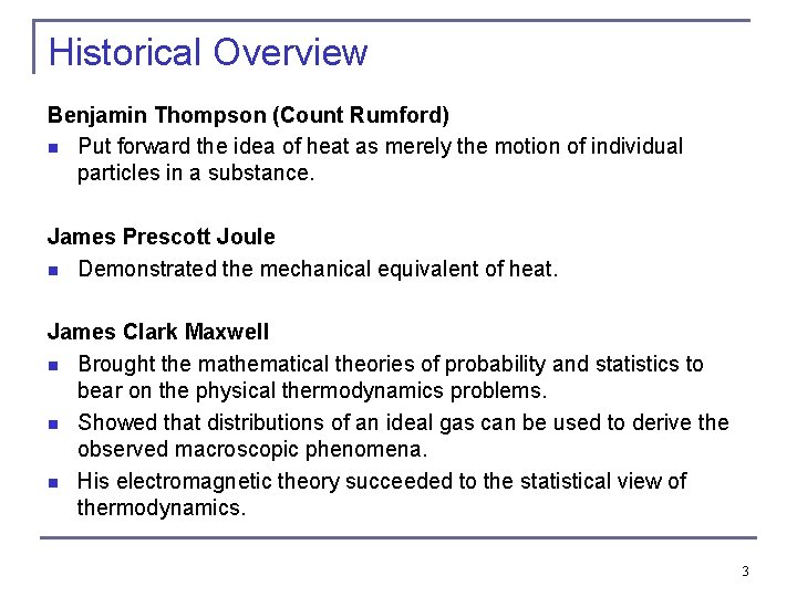 Historical Overview Benjamin Thompson (Count Rumford) n Put forward the idea of heat as Historical Overview Benjamin Thompson (Count Rumford) n Put forward the idea of heat as