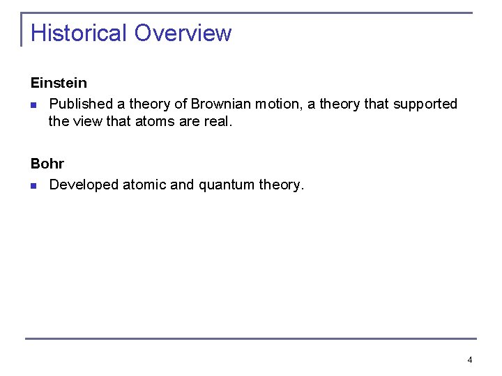 Historical Overview Einstein n Published a theory of Brownian motion, a theory that supported Historical Overview Einstein n Published a theory of Brownian motion, a theory that supported