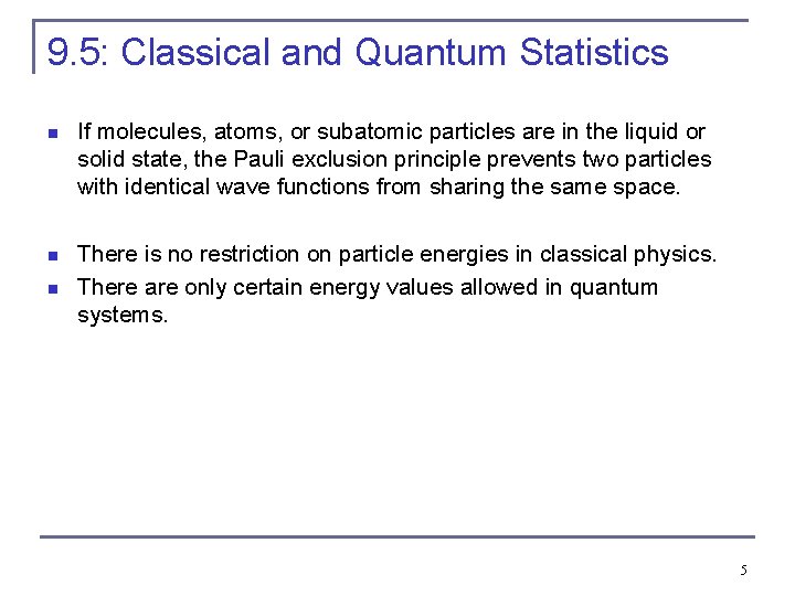 9. 5: Classical and Quantum Statistics n If molecules, atoms, or subatomic particles are 9. 5: Classical and Quantum Statistics n If molecules, atoms, or subatomic particles are