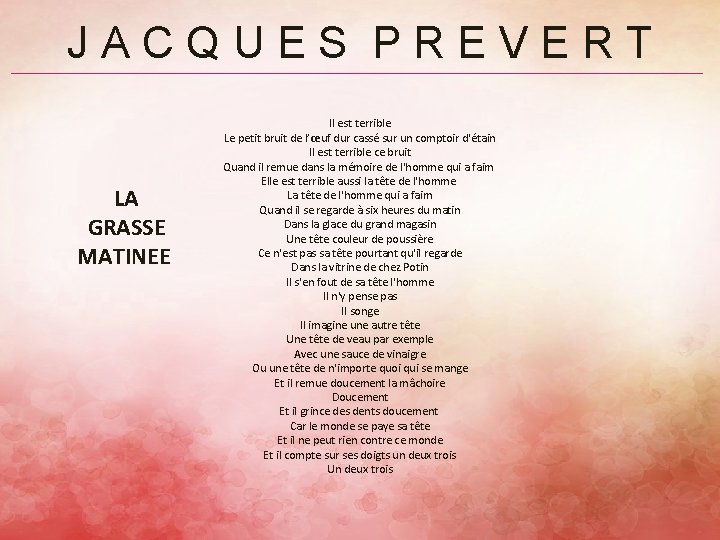 JACQUES PREVERT LA GRASSE MATINEE Il est terrible Le petit bruit de l’œuf dur