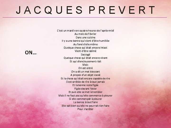 JACQUES PREVERT ON… C'est un mardi vers quatre heures de l'après-midi Au mois de