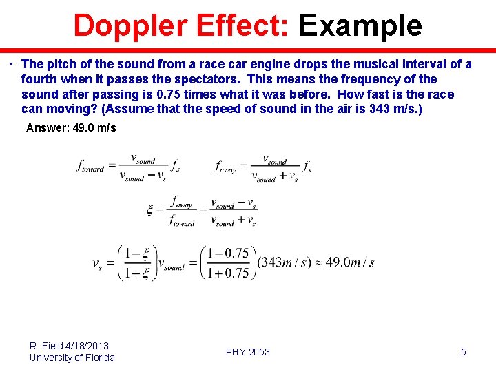 Doppler Effect: Example • The pitch of the sound from a race car engine