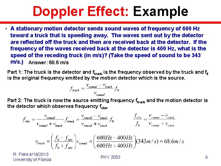 Doppler Effect: Example • A stationary motion detector sends sound waves of frequency of