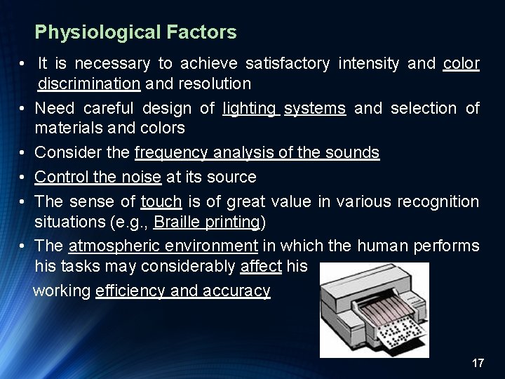 Physiological Factors • It is necessary to achieve satisfactory intensity and color discrimination and