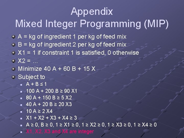 Appendix Mixed Integer Programming (MIP) A = kg of ingredient 1 per kg of