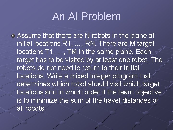 An AI Problem Assume that there are N robots in the plane at initial