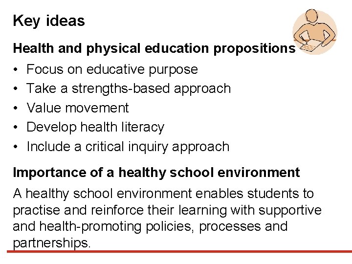 Key ideas Health and physical education propositions • • • Focus on educative purpose