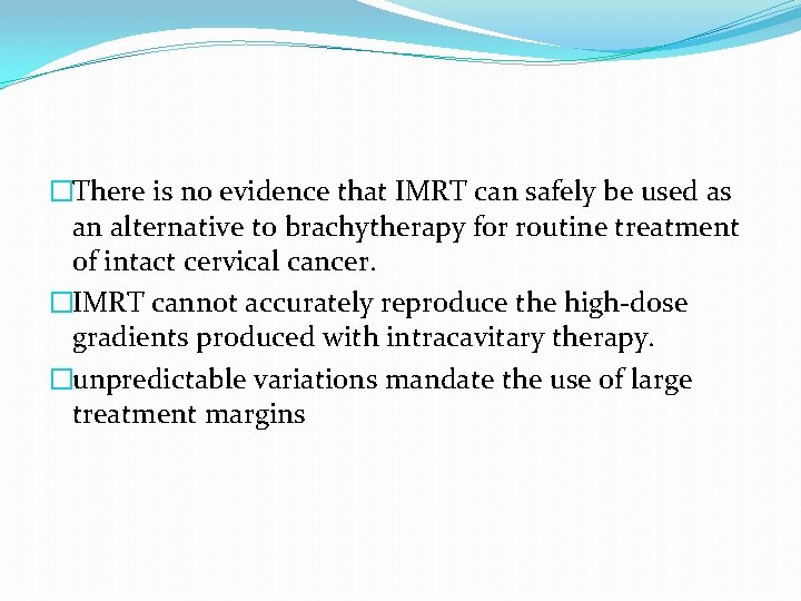 �There is no evidence that IMRT can safely be used as an alternative to �There is no evidence that IMRT can safely be used as an alternative to
