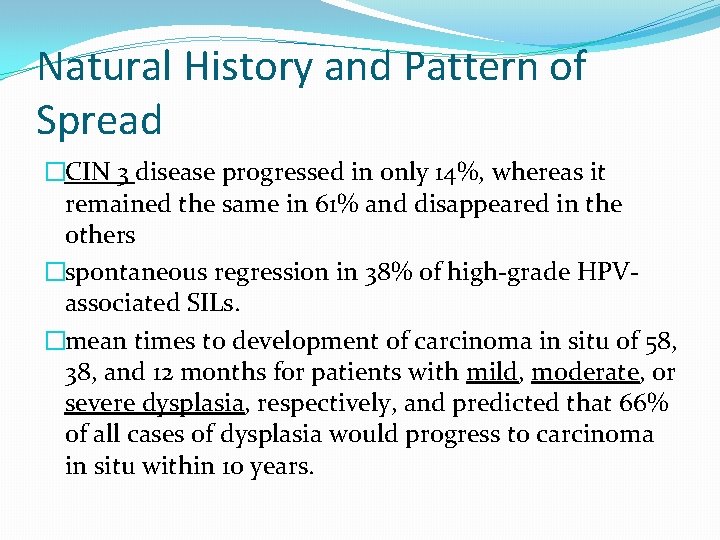 Natural History and Pattern of Spread �CIN 3 disease progressed in only 14%, whereas Natural History and Pattern of Spread �CIN 3 disease progressed in only 14%, whereas
