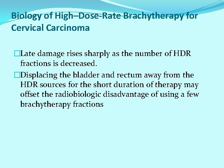 Biology of High–Dose-Rate Brachytherapy for Cervical Carcinoma �Late damage rises sharply as the number Biology of High–Dose-Rate Brachytherapy for Cervical Carcinoma �Late damage rises sharply as the number