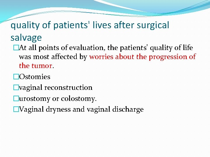 quality of patients' lives after surgical salvage �At all points of evaluation, the patients' quality of patients' lives after surgical salvage �At all points of evaluation, the patients'