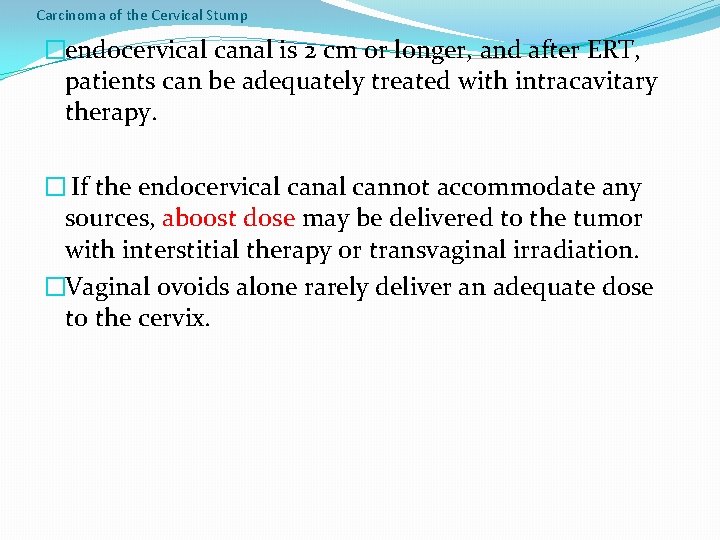 Carcinoma of the Cervical Stump �endocervical canal is 2 cm or longer, and after Carcinoma of the Cervical Stump �endocervical canal is 2 cm or longer, and after
