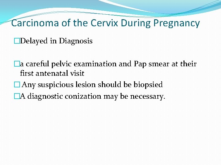 Carcinoma of the Cervix During Pregnancy �Delayed in Diagnosis �a careful pelvic examination and Carcinoma of the Cervix During Pregnancy �Delayed in Diagnosis �a careful pelvic examination and