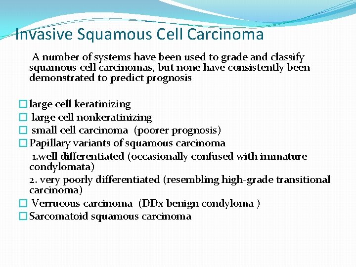 Invasive Squamous Cell Carcinoma A number of systems have been used to grade and Invasive Squamous Cell Carcinoma A number of systems have been used to grade and