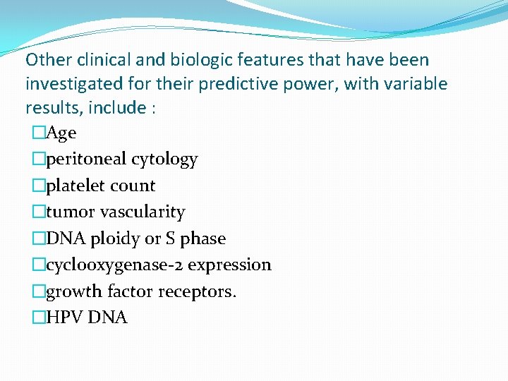 Other clinical and biologic features that have been investigated for their predictive power, with Other clinical and biologic features that have been investigated for their predictive power, with