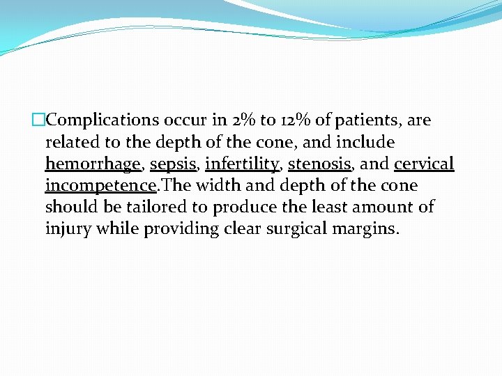 �Complications occur in 2% to 12% of patients, are related to the depth of �Complications occur in 2% to 12% of patients, are related to the depth of