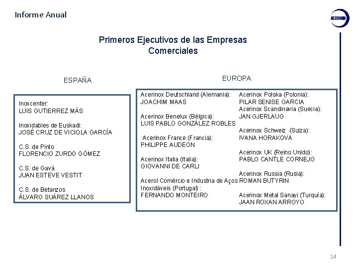 Informe Anual Primeros Ejecutivos de las Empresas Comerciales EUROPA ESPAÑA Inoxcenter: LUIS GUTIERREZ MÁS