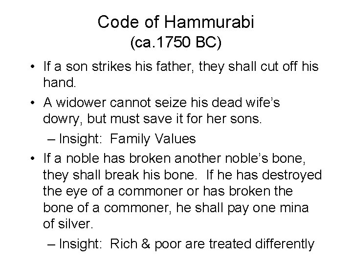 Code of Hammurabi (ca. 1750 BC) • If a son strikes his father, they Code of Hammurabi (ca. 1750 BC) • If a son strikes his father, they