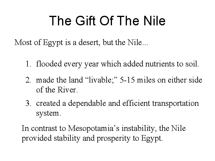 The Gift Of The Nile Most of Egypt is a desert, but the Nile. The Gift Of The Nile Most of Egypt is a desert, but the Nile.