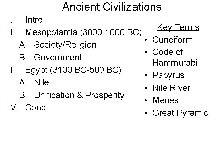 Ancient Civilizations I. II. Intro Mesopotamia (3000 -1000 BC) • A. Society/Religion • B. Ancient Civilizations I. II. Intro Mesopotamia (3000 -1000 BC) • A. Society/Religion • B.