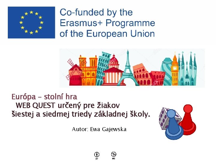 Európa – stolní hra WEB QUEST určený pre žiakov šiestej a siedmej triedy základnej