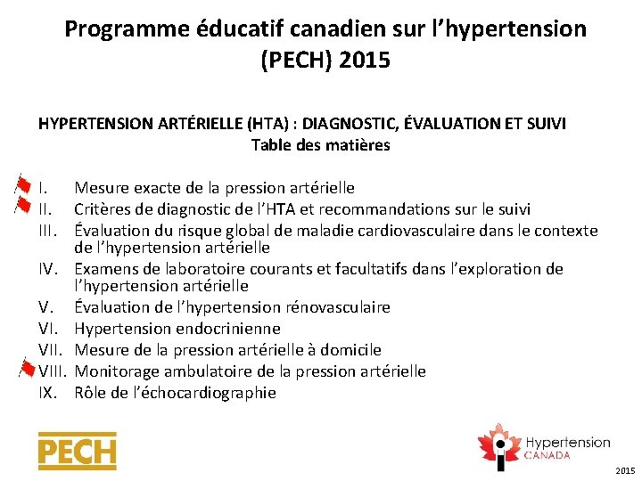 Programme éducatif canadien sur l’hypertension (PECH) 2015 HYPERTENSION ARTÉRIELLE (HTA) : DIAGNOSTIC, ÉVALUATION ET