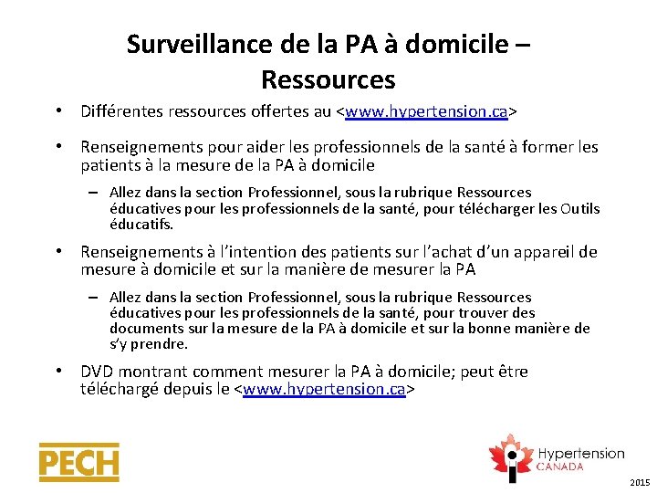 Surveillance de la PA à domicile – Ressources • Différentes ressources offertes au <www.