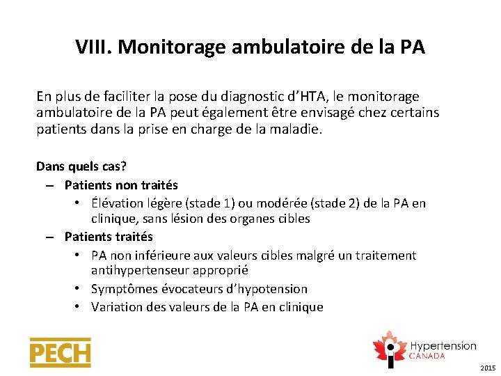 VIII. Monitorage ambulatoire de la PA En plus de faciliter la pose du diagnostic