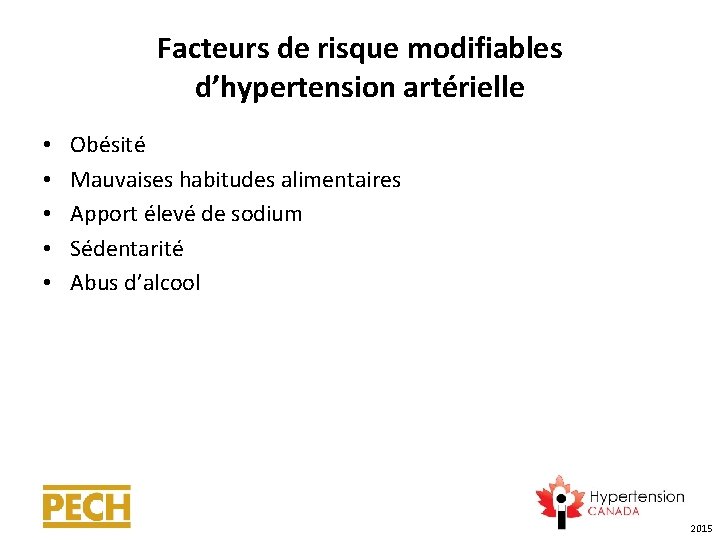 Facteurs de risque modifiables d’hypertension artérielle • • • Obésité Mauvaises habitudes alimentaires Apport